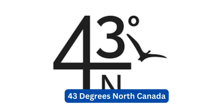 43 Degrees North Canada