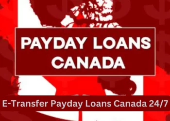 E-Transfer Payday Loans Canada 24/7