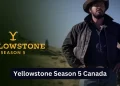 Yellowstone Season 5 Canada