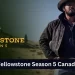 Yellowstone Season 5 Canada