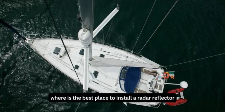 Where Is The Best Place To Install A Radar Reflector
