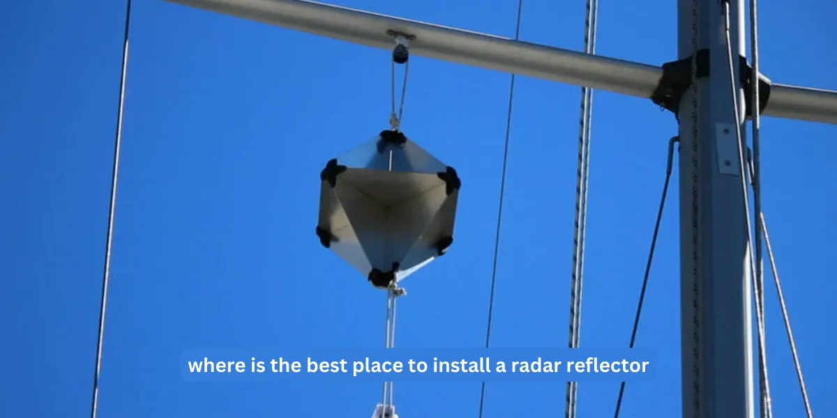 Where Is The Best Place To Install A Radar Reflector