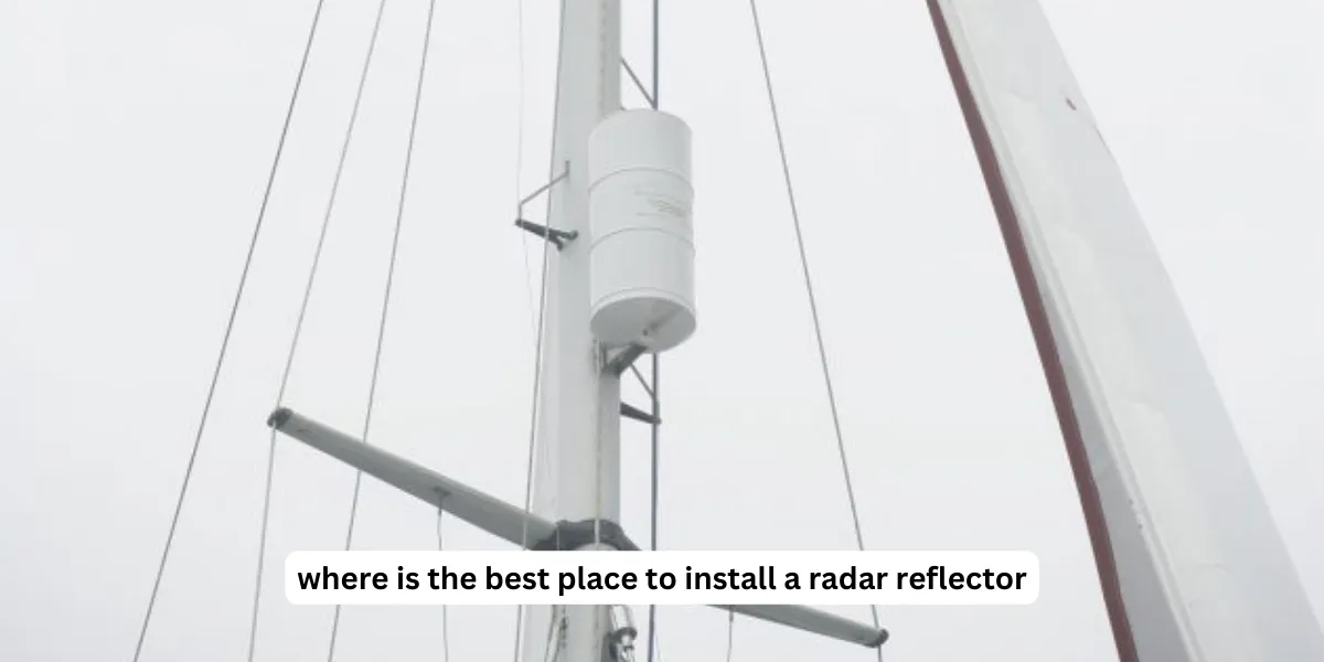 Where Is The Best Place To Install A Radar Reflector